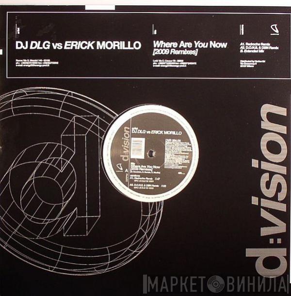 Vs. DJ DLG  Erick Morillo  - Where Are You Now (2009 Remixes)