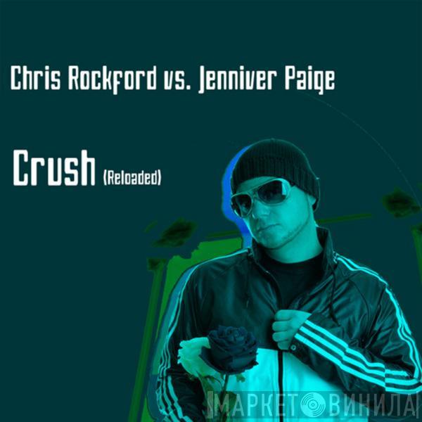 Vs. Chris Rockford  Jennifer Paige  - Crush (Reloaded)