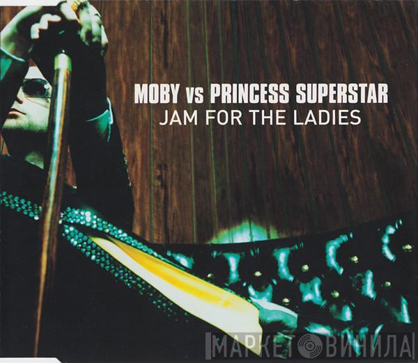 Vs. Moby  Princess Superstar  - Jam For The Ladies