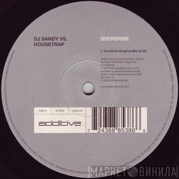 Vs. DJ Sandy   Housetrap  - Overdrive