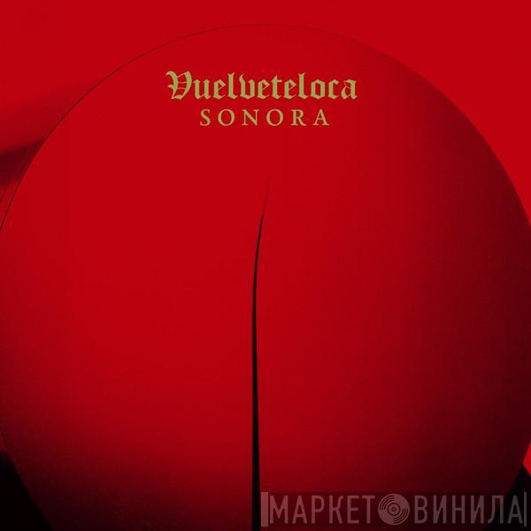 Vuelveteloca - Sonora