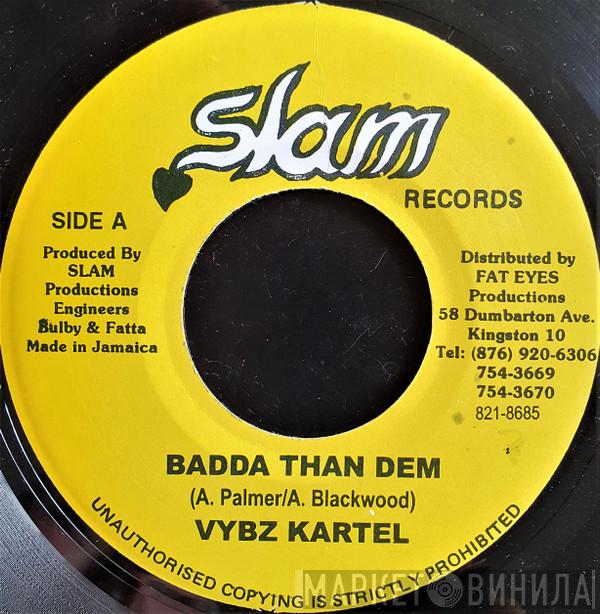 Vybz Kartel - Badda Than Dem