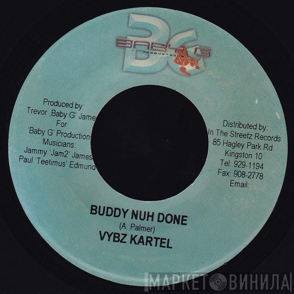 Vybz Kartel - Buddy Nuh Done