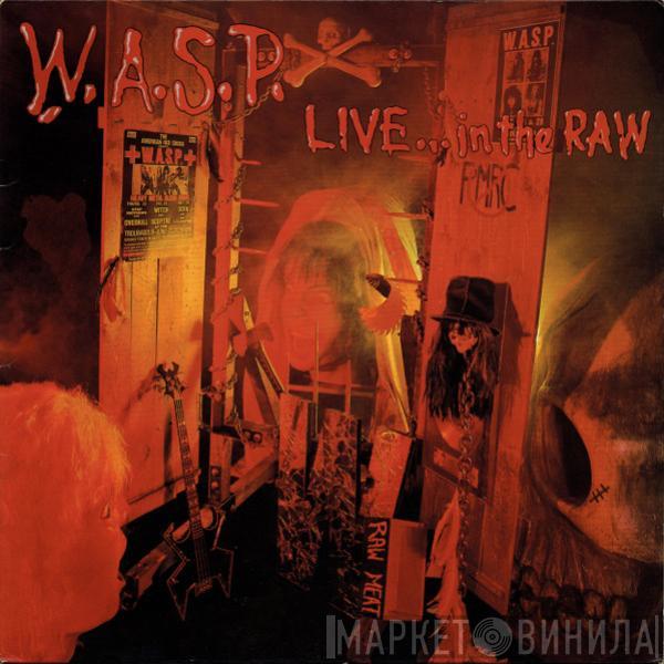 W.A.S.P. - Live... In The Raw