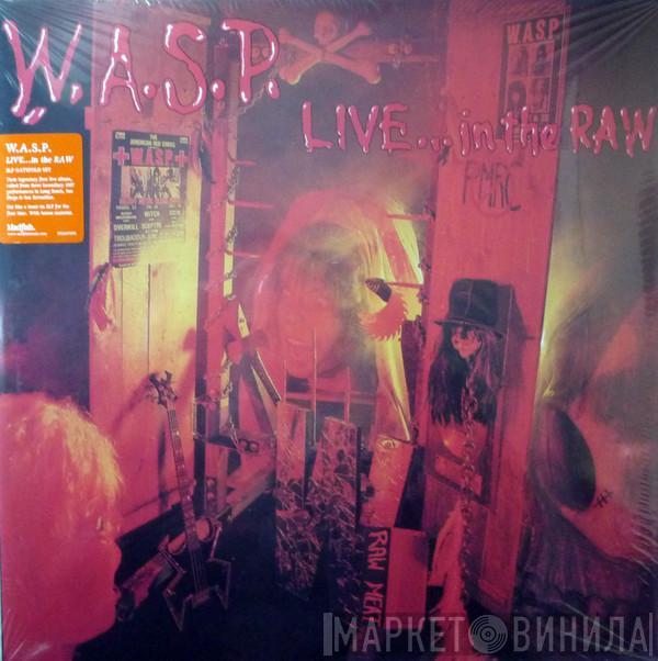 W.A.S.P. - Live... In The Raw