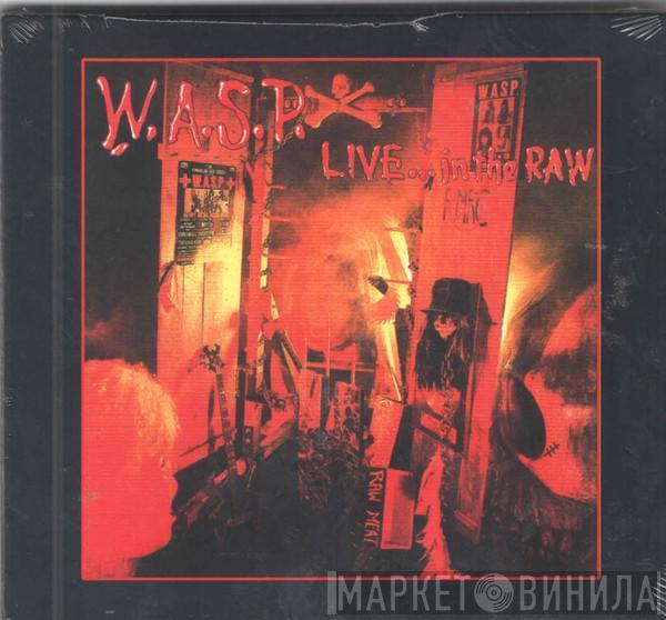 W.A.S.P. - Live... In The Raw