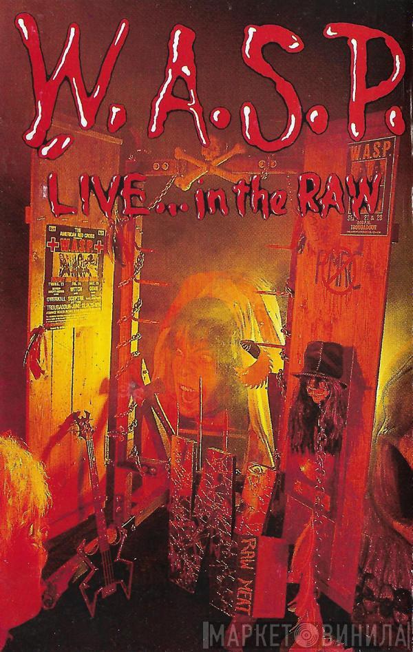 W.A.S.P. - Live... In The Raw