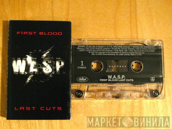  W.A.S.P.  - First Blood Last Cuts