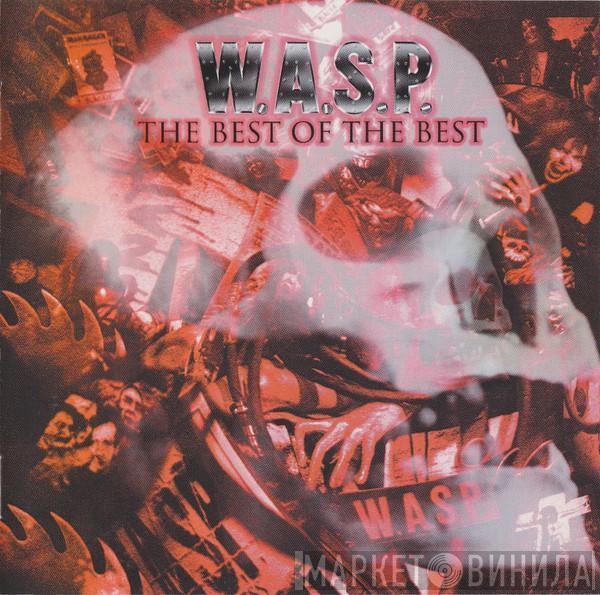 W.A.S.P. - The Best Of The Best 1984-2000