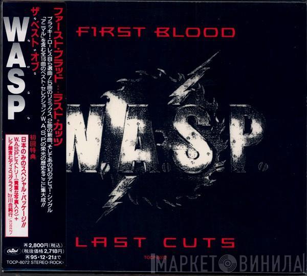  W.A.S.P.  - First Blood Last Cuts