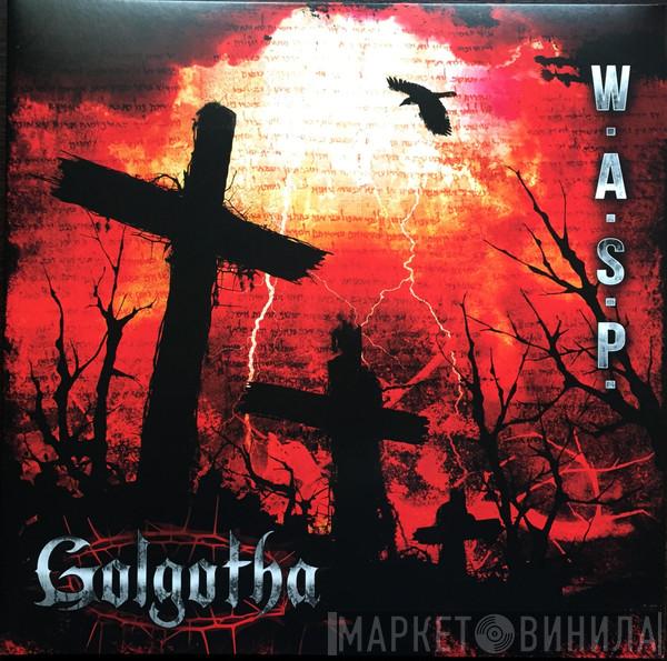  W.A.S.P.  - Golgotha