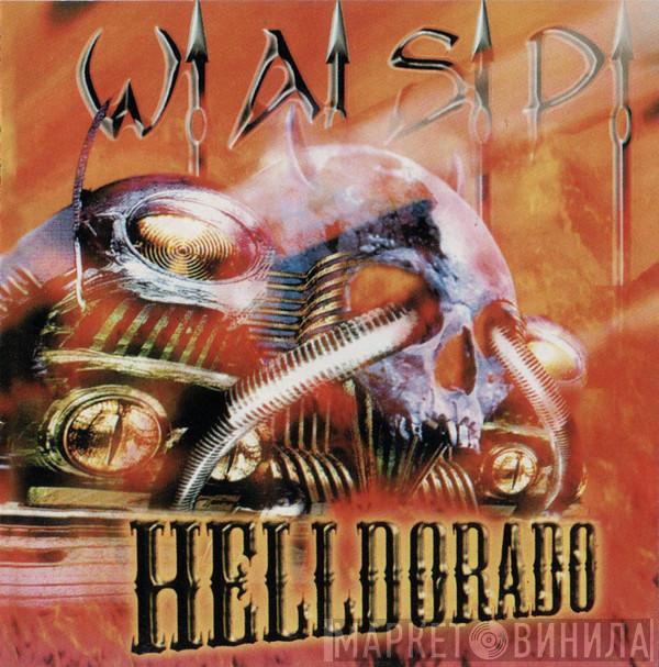  W.A.S.P.  - Helldorado