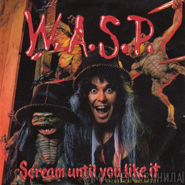 W.A.S.P. - Scream Until You Like It (Theme From 'Ghoulies II')
