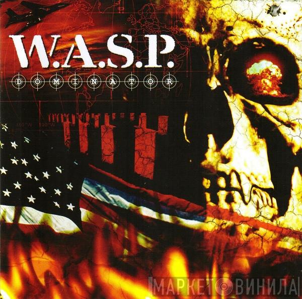  W.A.S.P.  - Dominator