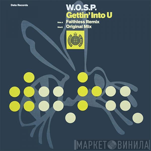 W.O.S.P. - Gettin' Into U