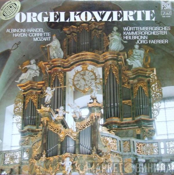 , Württembergisches Kammerorchester  Jörg Faerber  - Orgelkonzerte