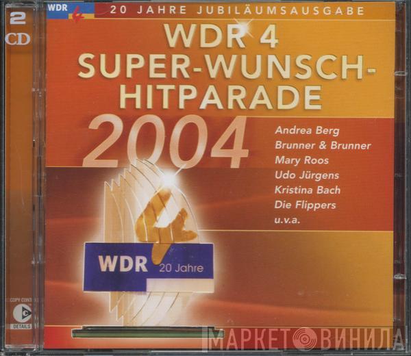  - WDR 4 Super-Wunsch-Hitparade 2004