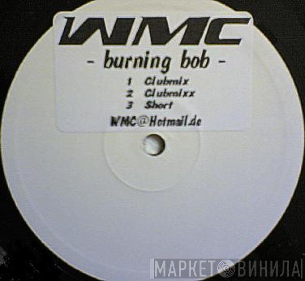 WMC - Burning Bob