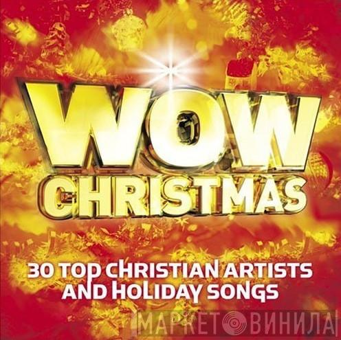  - WOW Christmas (30 Top Christian Artists And Holiday Songs)