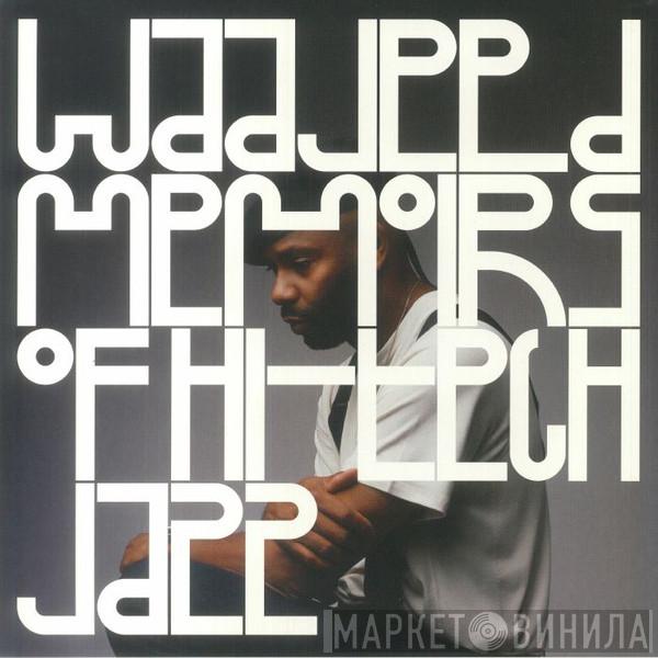 Waajeed - Memoirs Of Hi​-​Tech Jazz
