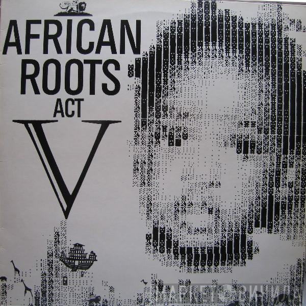Wackies Rhythm Force - African Roots Act V