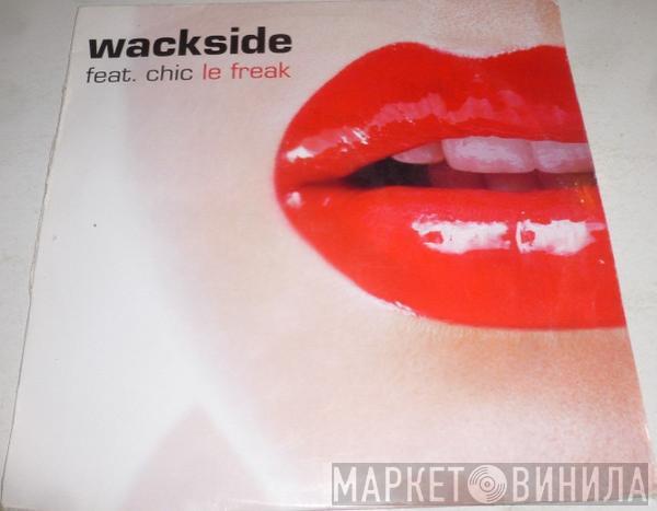 Wackside, Chic - Le Freak