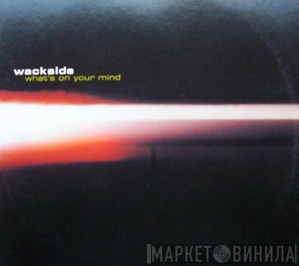 Wackside - What's On Your Mind