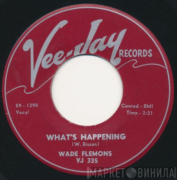 Wade Flemons - What's Happening / Good Night, It's Time To Go