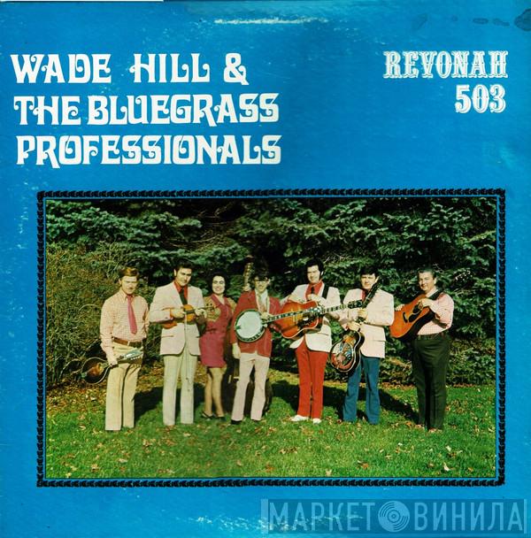 Wade Hill & The Bluegrass Professionals - Wade Hill & The Bluegrass Professionals