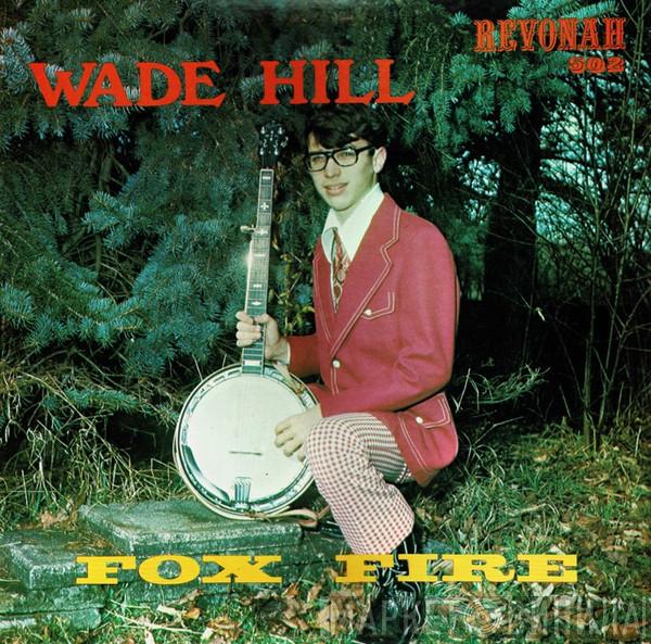 Wade Hill - Fox Fire