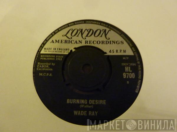 Wade Ray - Burning Desire