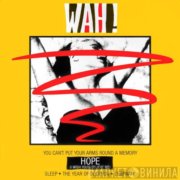 Wah! - Hope (I Wish You'd Believe Me)