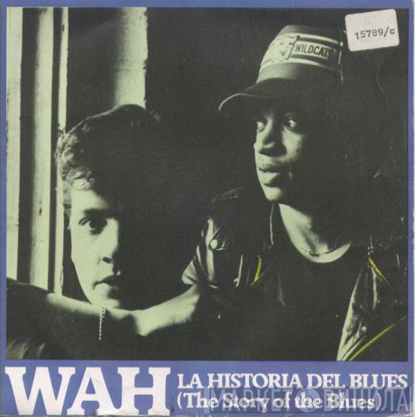 Wah! - La Historia Del Blues = The Story Of The Blues