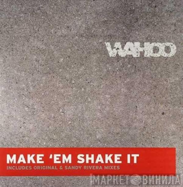 Wahoo, Dixon, Georg Levin - Make 'Em Shake It