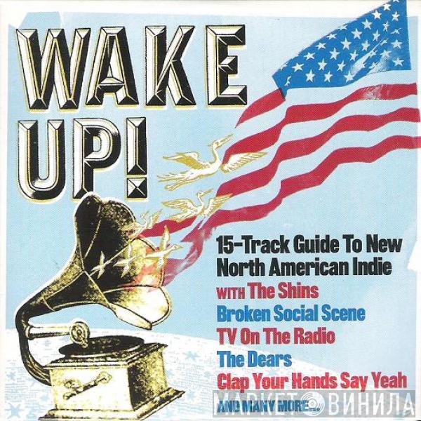  - Wake Up! (15-Track Guide To New North American Indie)