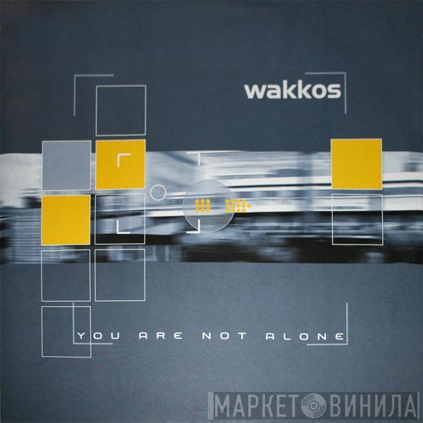  Wakkos  - You Are Not Alone