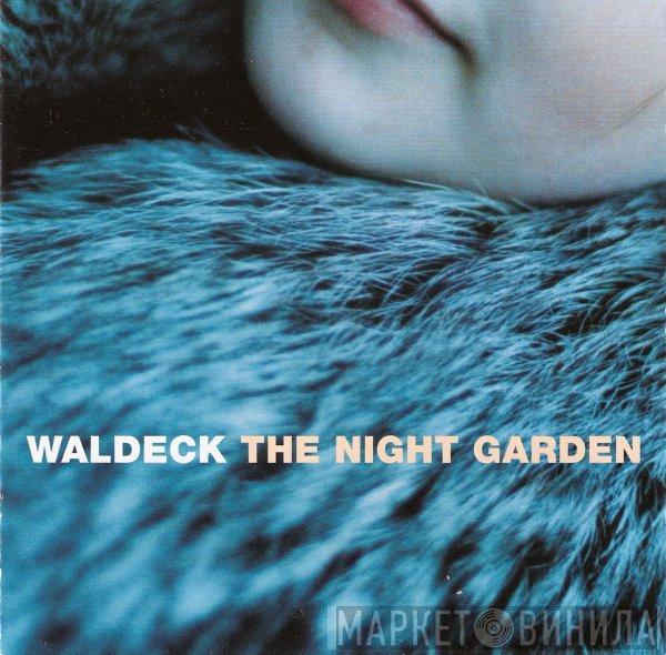  Waldeck  - The Night Garden