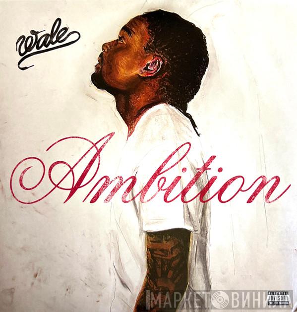 Wale - Ambition 