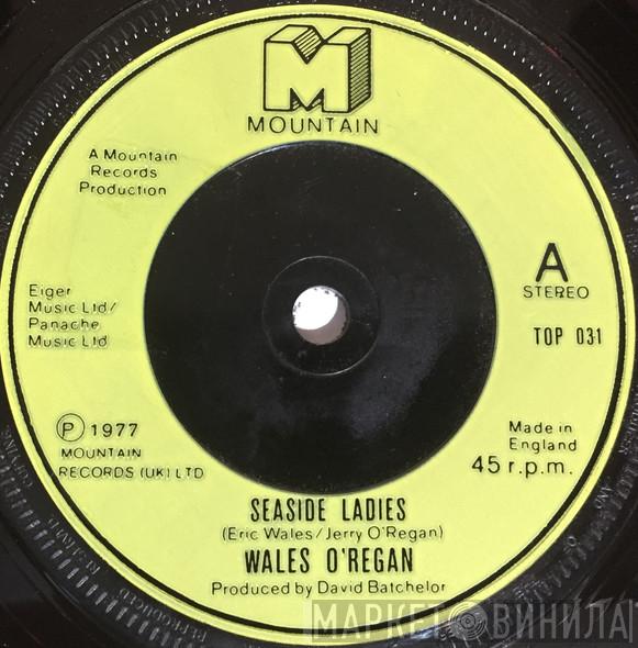 Wales O'Regan - Seaside Ladies / Carried By Songs