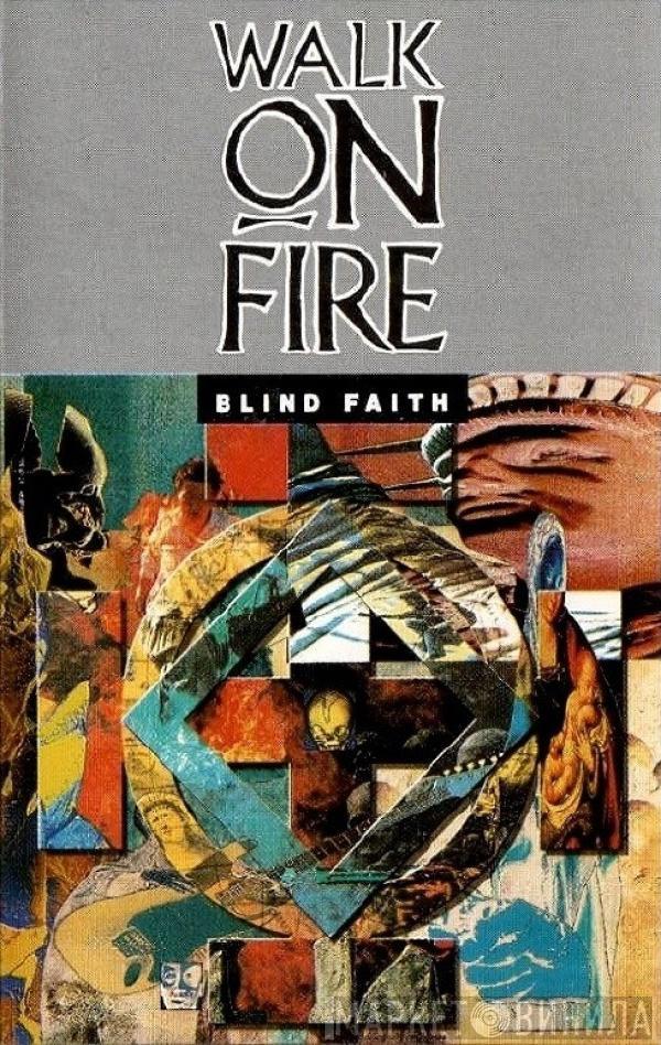  Walk On Fire  - Blind Faith