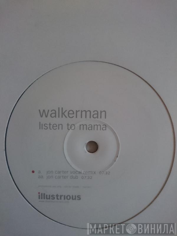 Walkerman - Listen To Mama