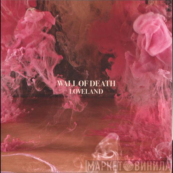 Wall Of Death - Loveland