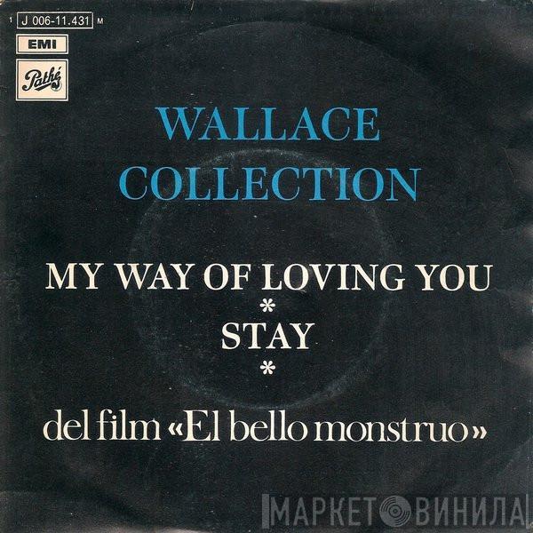 Wallace Collection - My Way Of Loving You / Stay