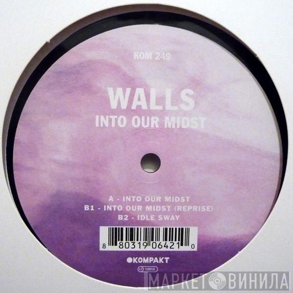 Walls  - Into Our Midst