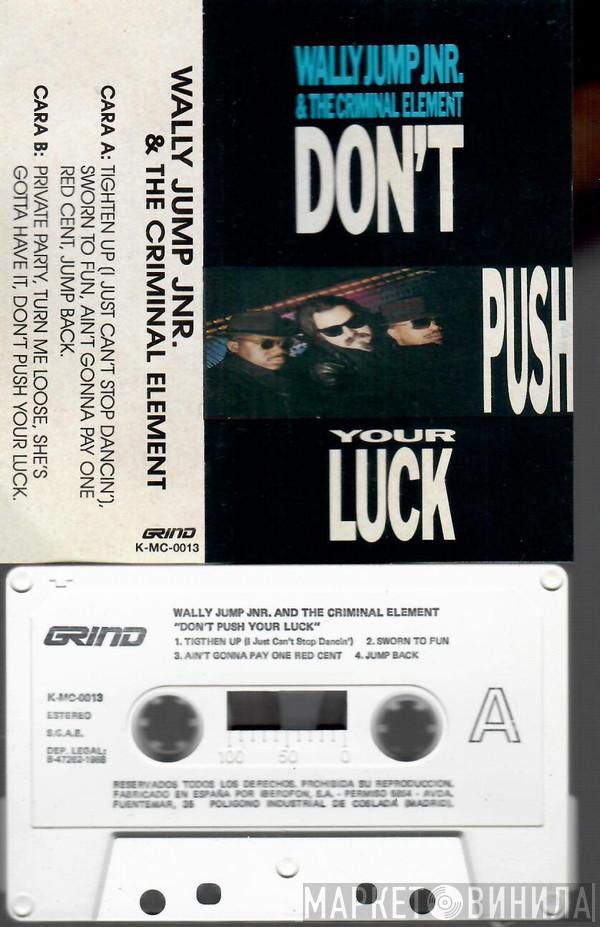  Wally Jump Jr & The Criminal Element  - Don't Push Your Luck