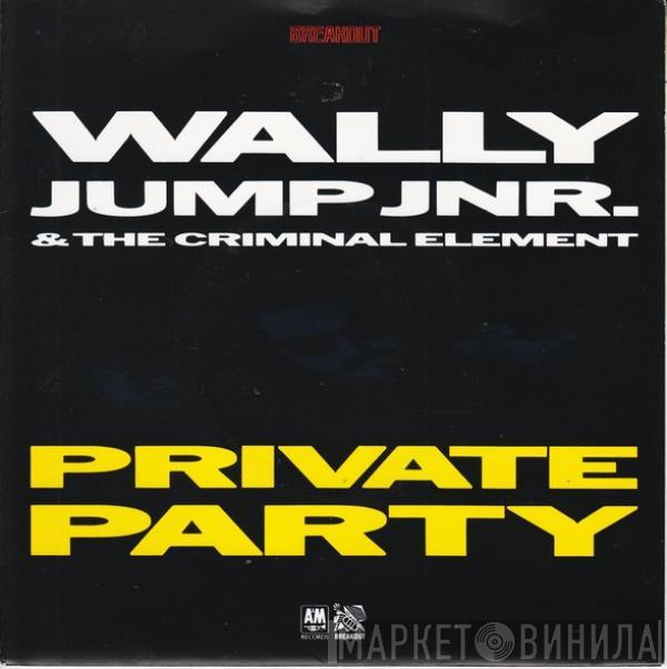 Wally Jump Jr & The Criminal Element - Private Party