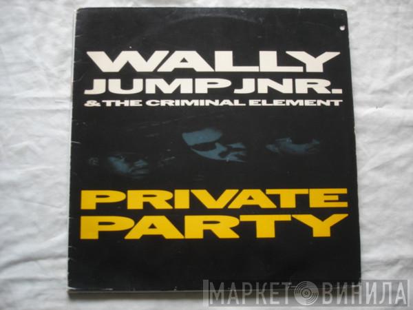  Wally Jump Jr & The Criminal Element  - Private Party