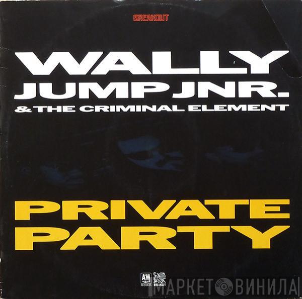  Wally Jump Jr & The Criminal Element  - Private Party