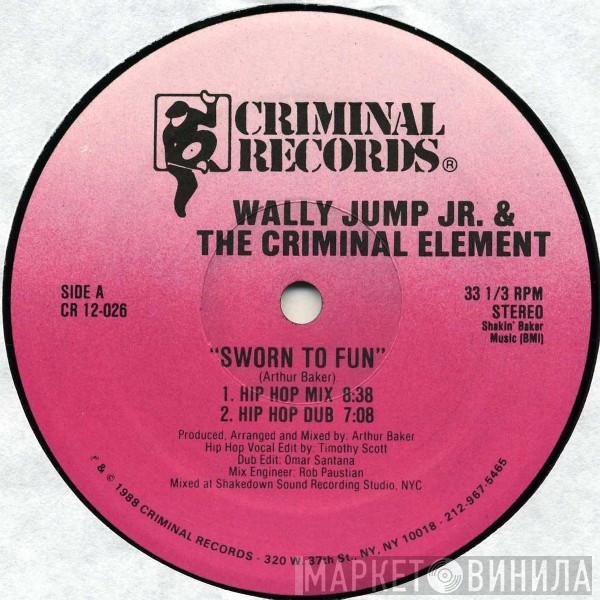 Wally Jump Jr & The Criminal Element - Sworn To Fun