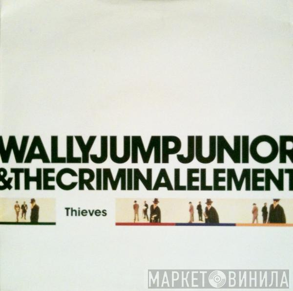 Wally Jump Jr & The Criminal Element - Thieves